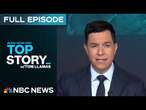 Top Story with Tom Llamas - January 14 | NBC News NOW