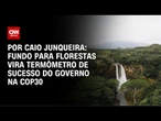 COP30: Fundo para florestas vira termômetro de sucesso do governo no evento | CNN PRIME TIME
