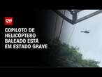 Copiloto de helicóptero baleado na cabeça está em estado grave no RJ | CNN NOVO DIA