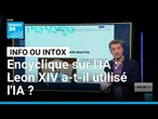 Le Pape Leon XIV a-t-il utilisé l'IA pour son texte sur... l'IA ? • FRANCE 24