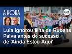 'Ainda Estou Aqui': Lula ignorou filha de Rubens Paiva antes do sucesso do filme | Thais Bilenky