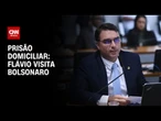 Flávio visita Jair Bolsonaro em prisão domiciliar | CNN 360º