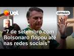 Bolsonaro perdeu para Lula e até para ele mesmo no 7 de setembro | José Roberto de Toledo