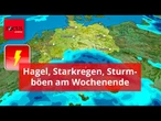 Hagel, Starkregen, Sturmböen: Unwetter kommen am Wochenende