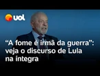 Lula cobra países ricos, diz que fome é problema político e cita ‘tragédia em Gaza’; veja na íntegra