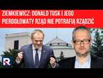 Ziemkiewicz: Tusk i jego pierdołowaty rząd nie potrafią rządzić | Polityczne Podsumowanie Tygodnia