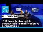 L’UE lance la chasse à la bureaucratie : simplification ou dérégulation ? • FRANCE 24