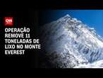 Operação remove 11 toneladas de lixo no Monte Everest | LIVE CNN