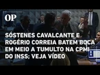 Deputados Rogério Correia e Sóstenes Cavalcante batem boca em meio a tumultos na CPMI do INSS