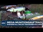 RHEINMETALL: Rekordauftrag für Rüstungskonzern! Bundeswehr ordert Millionen Artilleriegranaten!