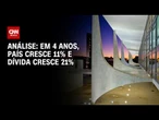 País cresce 11% ao ano, dívida cresce 21%; cenário se mostra insustentável, diz âncora | WW