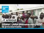 Mahumudu Buwamia concède sa défaite, John Dramani Mahama à nouveau élu au Ghana • FRANCE 24