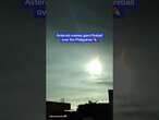 Moment asteroid creates giant fireball over the Philippines