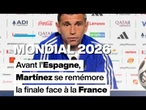 Mondial 2026 : avant de défier l’Espagne, Martínez se remémore la finale mythique face à la France