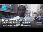 Football au Sénégal : décès tragique de Fadiouf Ndiaye, capitaine de l'US Ouakam • FRANCE 24