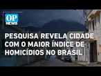 Maranguape é a cidade com maior índice de homicídios no país, aponta pesquisa | O POVO NEWS