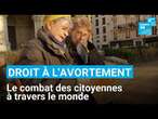 Droit à l’avortement : le combat des citoyennes en France et à travers le monde • FRANCE 24