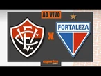 Vitória x Fortaleza - AO VIVO | Copa do Nordeste - Final (volta)