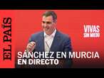 DIRECTO | Pedro Sánchez clausura el Congreso del PSOE de Murcia | EL PAÍS