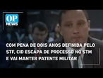 Com pena de dois anos definida pelo STF, Cid escapa de processo no STM e vai manter patente militar
