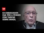 “EUA têm a perder com tarifas sobre o Brasil”, diz ex-embaixador do Brasil nos EUA | CNN 360°