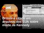 Brizola é citado em arquivos dos EUA relacionados a morte de Kennedy: 'Violentamente antiamericano'