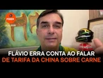 Flávio erra conta ao falar de tarifa da China sobre carne brasileira