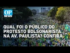 Bolsonaristas celebram av. Paulista cheia durante protesto; USP fala em 37 mil pessoas | OP News