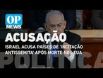 Israel acusa países de 'incitação antissemita' após morte de funcionários nos EUA l O POVO News