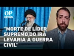 Morte de líder supremo do Irã levara a guerra civil, diz analista l OP News