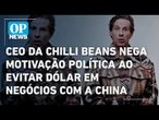 CEO da Chilli Beans, Caito Maia se pronuncia após dizer que abandonou dólar em negócios com a China
