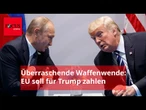 "Und die EU wird dafür zahlen" - Trumps Ukraine-Versprechen hat viele Verbündete eiskalt überrascht