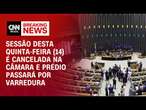 Sessão desta quinta-feira (14) é cancelada na Câmara e prédio passará por varredura | BREAKING NEWS