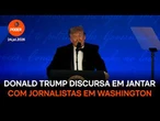 Donald Trump discursa em jantar com jornalistas em Washington