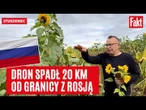 DRON wylądował na polu słoneczników. ZALEDWIE 20 kilometrów od granicy z Obwodem Królewieckim | FAKT