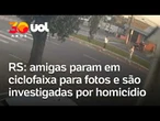 Acidente em Passo Fundo: vídeo mostra amigas tirando fotos em ciclofaixa antes de ciclista morrer