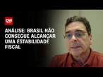 Análise: Brasil não consegue alcançar uma estabilidade fiscal, diz pesquisador do Insper | WW