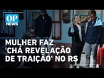 Mulher faz "chá revelação de traição" no RS; marido fica sem reação | O POVO NEWS
