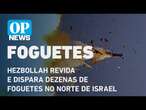 Hezbollah revida e dispara dezenas de foguetes no norte de Israel l O POVO NEWS