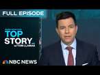 Top Story with Tom Llamas - March 5 | NBC News NOW