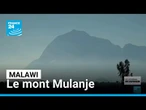 Malawi : le mont Mulanje inscrit au patrimoine mondial de l'Unesco • FRANCE 24