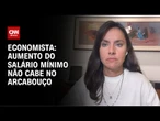 Aumento do salário mínimo pressiona gastos, diz economista-chefe do Inter | CNN 360º