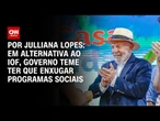 IOF: Governo teme ter que enxugar programas sociais | CNN ARENA