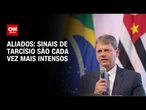 Sinais de Tarcísio são cada vez mais intensos, dizem aliados | BASTIDORES CNN
