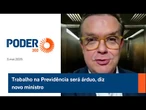 Trabalho na Previdência será árduo, diz novo ministro