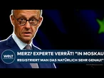 FRIEDRICH MERZ: Experte entschlüsselt Kanzler! "In Moskau registriert man das natürlich sehr genau!"