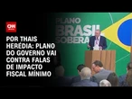 Análise: Plano de socorro estoura meta em R$ 9,5 bilhões | CNN PRIME TIME