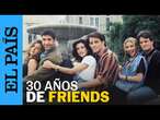 FRIENDS CUMPLE 30 AÑOS | Fans de dos generaciones debaten sobre la serie | EL PAÍS