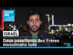 En Israël, deux assaillants de la confrérie des Frères musulmans tués • FRANCE 24