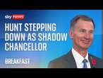 Jeremy Hunt stepping down as shadow chancellor after 'bad day for trust in British politics'